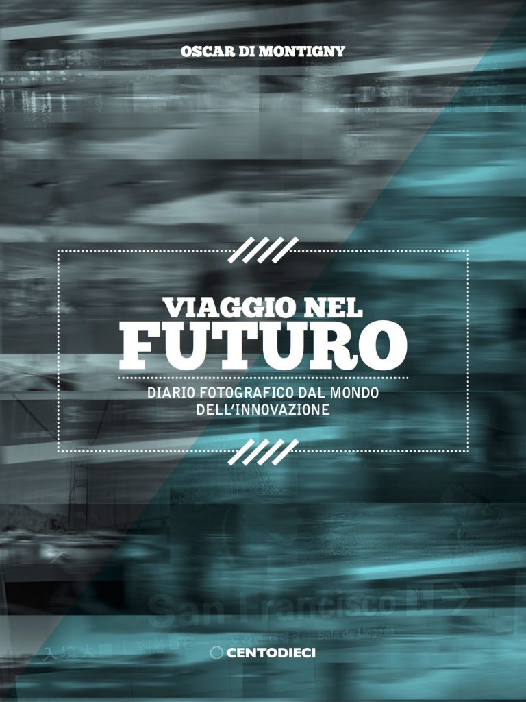 Scarica gratis il photobook “Viaggio nel futuro” di Oscar di Montigny