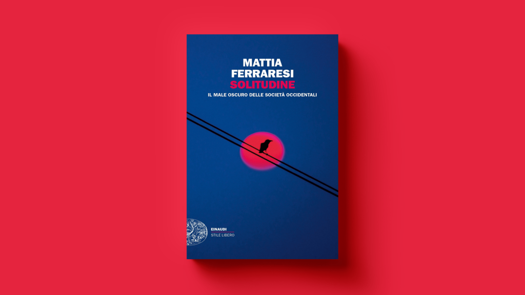 Come capire la solitudine grazie al saggio di Mattia Ferraresi