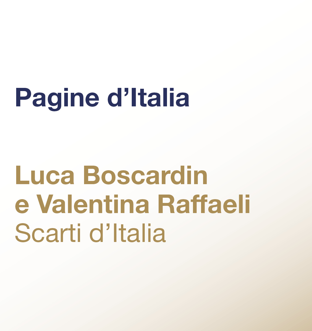 Pagine d’Italia – Luca Boscardin e Valentina Raffaelli – Scarti d’Italia