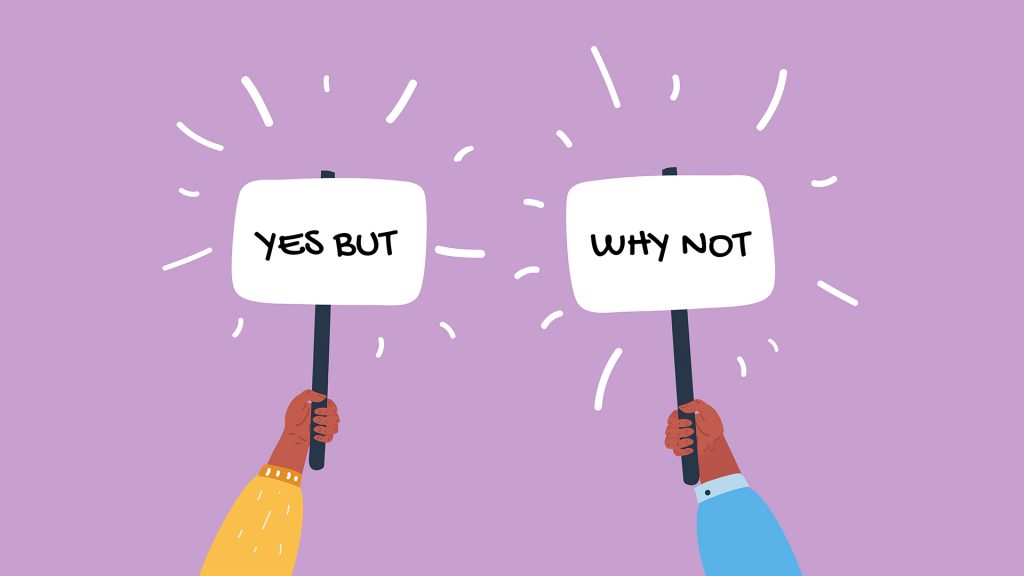 Sei uno “yesbutter” o un “whynotter”?