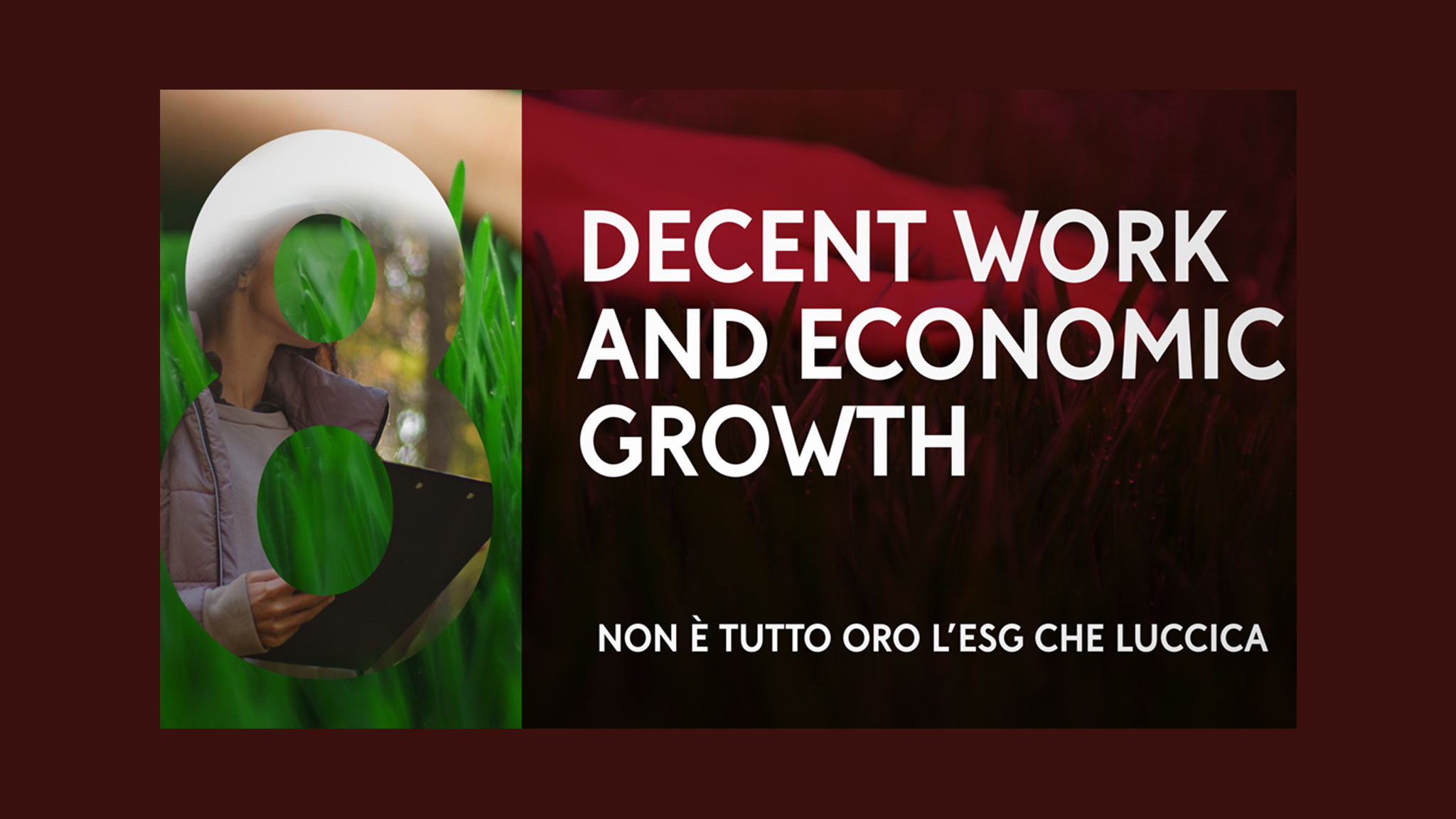 Pianeta Centodieci – Decent Work and Economic Growth / Non è tutto oro l’ESG che luccica