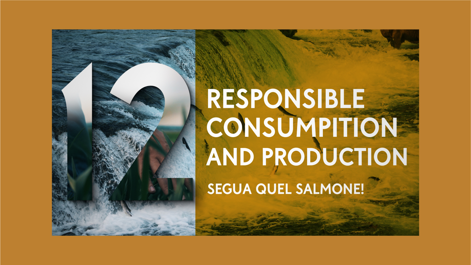 Pianeta Centodieci – Responsible consumption and production / segua quel salmone